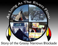 Order a copy of the Grassy Narrows movie "As Long As The Rivers Flow" Dave Clement"